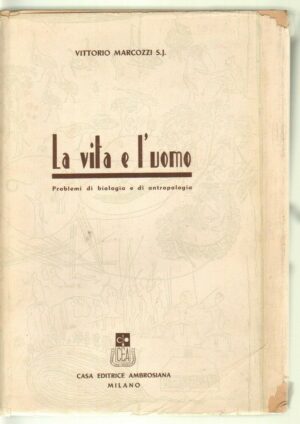 LA VITA E L'UOMO Problemi di biologia... di Marcossi S. J. ed. Ambrosiana 1946