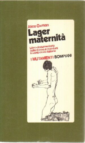 LAGER MATERNITA' di Alice Oxman 1° ed. Bompiani 1974