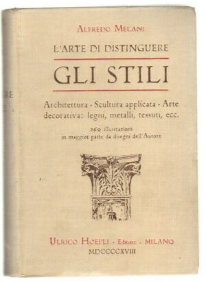 L'Arte di distinguere gli stili di Alfredo Melani. Hoepli