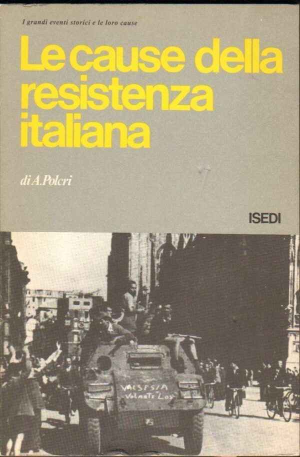 LE-CAUSE-DELLA-RESISTENZA-ITALIANA-di-A-Polcri-1-ed-ISEDI-1977-122567904089