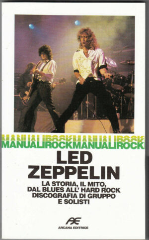 LED ZEPPELIN. Manuali Rock n.16 Interviste, discografia ed. Arcana