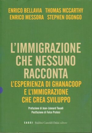 L'IMMIGRAZIONE CHE NESSUNO RACCONTA di Bellavia, McCarthy, Messora, Ogongo