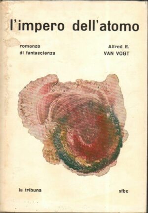 L'IMPERO DELL'ATOMO di Alfred E. Van Vogt ed. La Tribuna SFBC