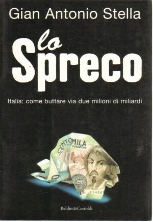 LO SPRECO di Gian Antonio Stella ed. Baldini & Castoldi