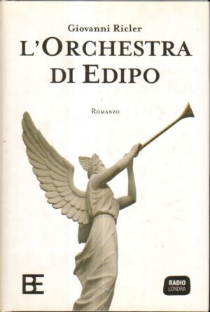 L'ORCHESTRA DI EDIPO di Giovanni Ricler ed. Radio Londra