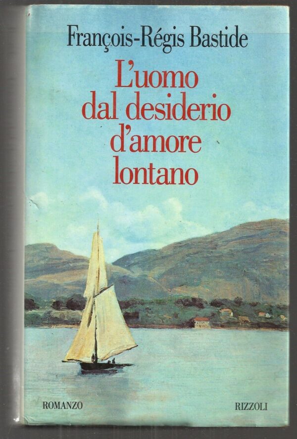 LUOMO-DAL-DESIDERIO-DAMORE-LONTANO-di-Bastide-I-Ed-Rizzoli-111242355039