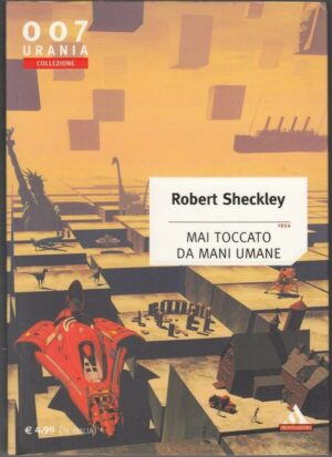 Mai toccato da mani umane di Robert Sheckley - Urania n. 007 (Collezione) ed. Mondadori