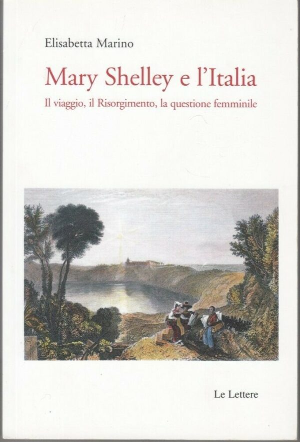 MARY-SHELLEY-E-LITALIA-di-Elisabetta-Marino-ed-Le-Lettere-123940238209