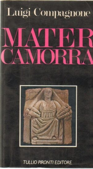 MATER CAMORRA di Luigi Compagnone 1° ed. Tullio Pironti 1987