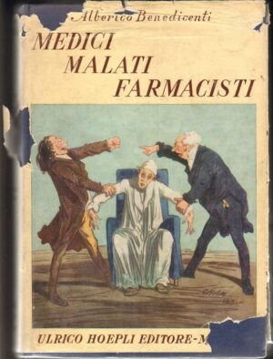 MEDICI MALATI FARMACISTI. Vol.2  di Alberico Benedicenti 1951 2° ed rived Hoepli