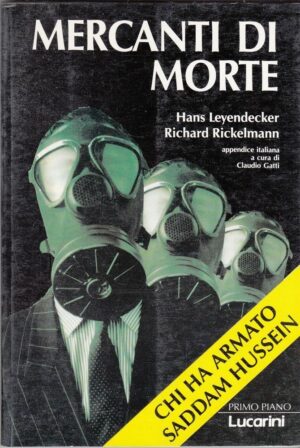 MERCANTI DI MORTE di Hans Leyendecker e Richard Rickelmann ed. Lucarini
