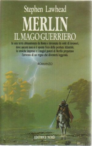 MERLIN IL MAGO GUERRIERO di Stephen Lawhead ed. Nord