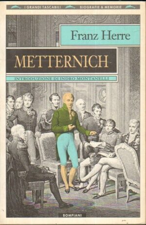 Metternich di Franz Herre ed. Bompiani 1993