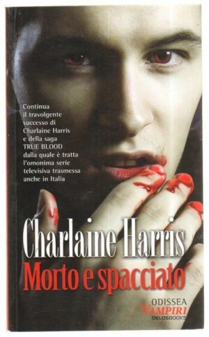 MORTO E SPACCIATO di Charlaine Harris ed. DelosBooks