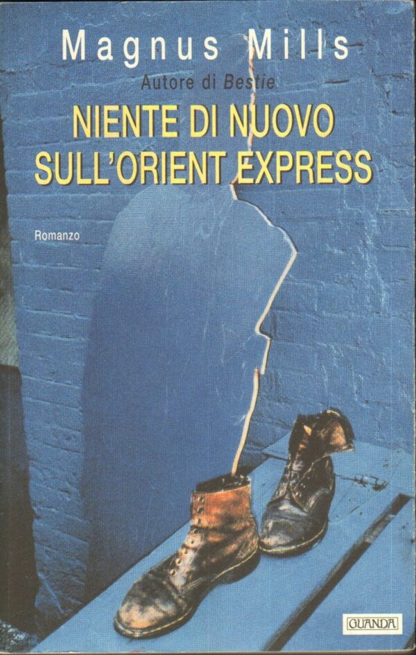 NIENTE-DI-NUOVO-SULLORIENT-EXPRESS-di-Magnus-Mills-ed-Guanda-2001-122183190849