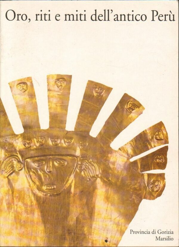 ORO-RITI-E-MITI-DELLANTICO-PERU-Provincia-di-Gorizia-ed-Marsilio-1997-122523554399