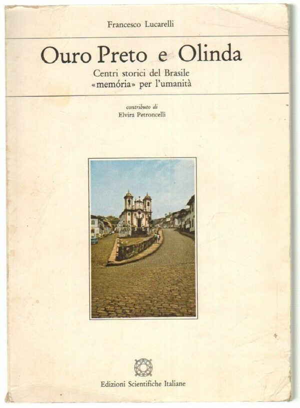 OURO-PRETO-E-OLINDA-CENTRI-STORICI-DEL-BRASILE-MEMORIA-DELLUMANITA-Lucarelli-113026904189