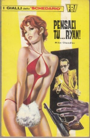 PENSACI TU RYAN! di M. Chandler - I Gialli dello Schedario n. 138 ed. Cantarella