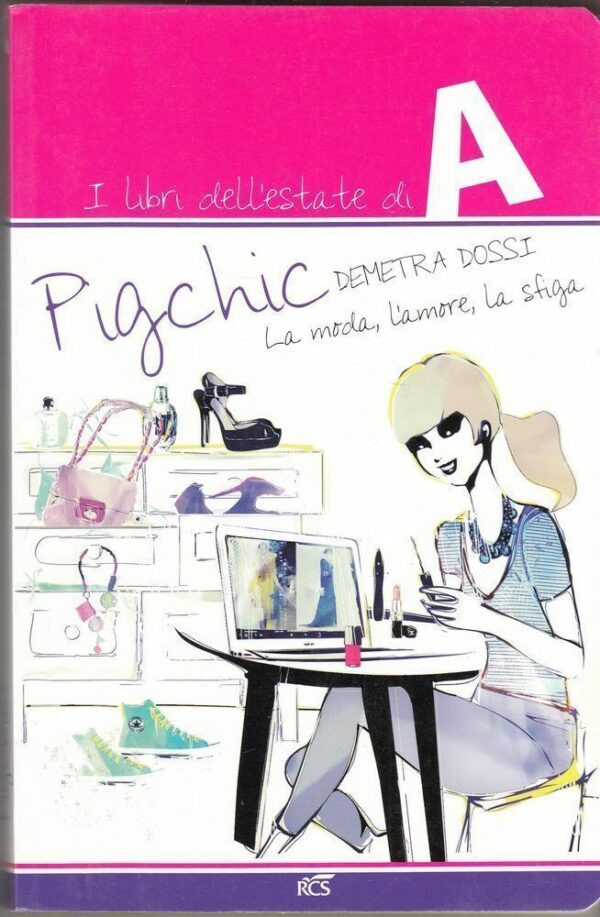 PIGCHIC-LA-MODA-LAMORE-LA-SFIGA-di-Demetra-Dossi-ed-Rizzoli-2012-112392953399