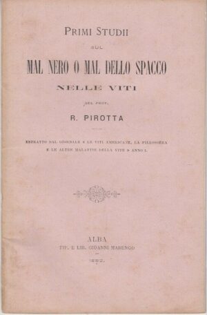PRIMI STUDI SUL MAL NERO O MAL DELLO SPACCO NELLE VITI di Pirotta ed. 1882 Alba