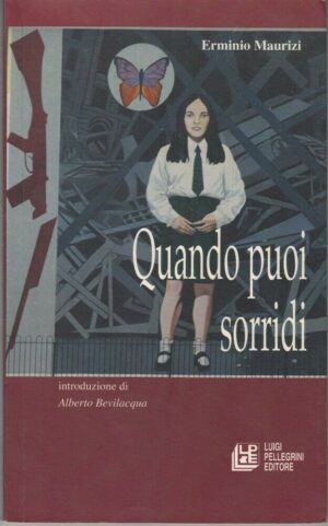 QUANDO PUOI SORRIDI di Erminio Maurizi ed. Pellegrini