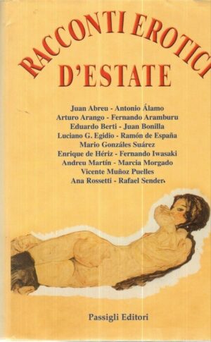 RACCONTI EROTICI D'ESTATE Autori Vari ed. Passigli 2005