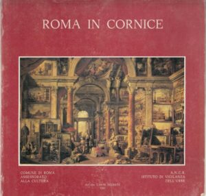 ROMA IN CORNICE a cura di Barbara Tosi ed. Carte Segrete