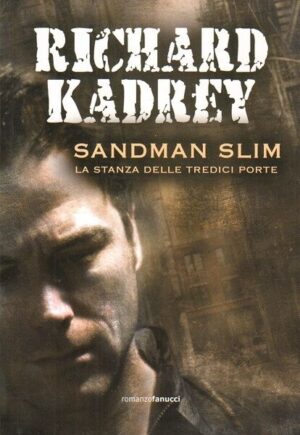 Sandman Slim - La stanza delle tredici porte di Richard Kadrey ed. Fanucci