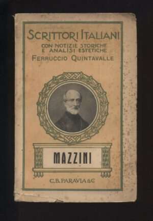 SCRITTORI ITALIANI GIUSEPPE MAZZINI di F. Quintavalle ed. 1931 Paravia