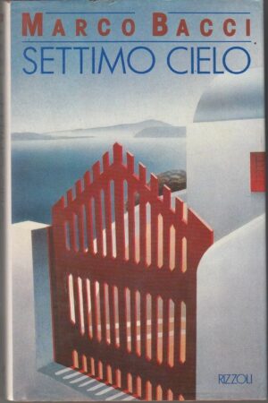 SETTIMO CIELO di Marco Bacci ed. Rizzoli
