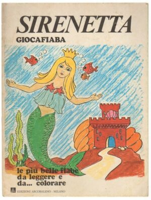 SIRENETTA Fiabe da Leggere e Colorare Giocafiaba n. 2 ed. Arcobaleno