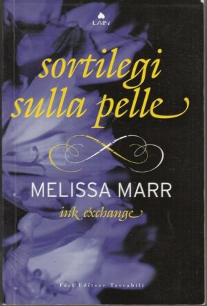 SORTILEGI SULLA PELLE. Ink Exchange di Melissa Marr ed. Fazi