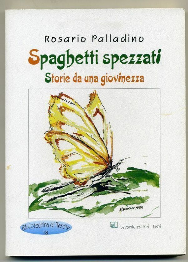 SPAGHETTI-SPEZZATI-STORIE-DI-UNA-GIOVINEZZA-di-Rosario-Palladino-ed-Levante-110957151969