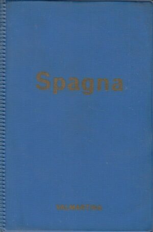 SPAGNA Storia, Vita, Folclore. Guide Moderne Fodor ed. Valmartina