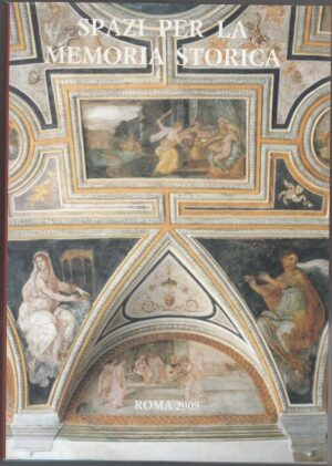 SPAZI PER LA MEMORIA STORICA di A. Assini e P. Caroli
