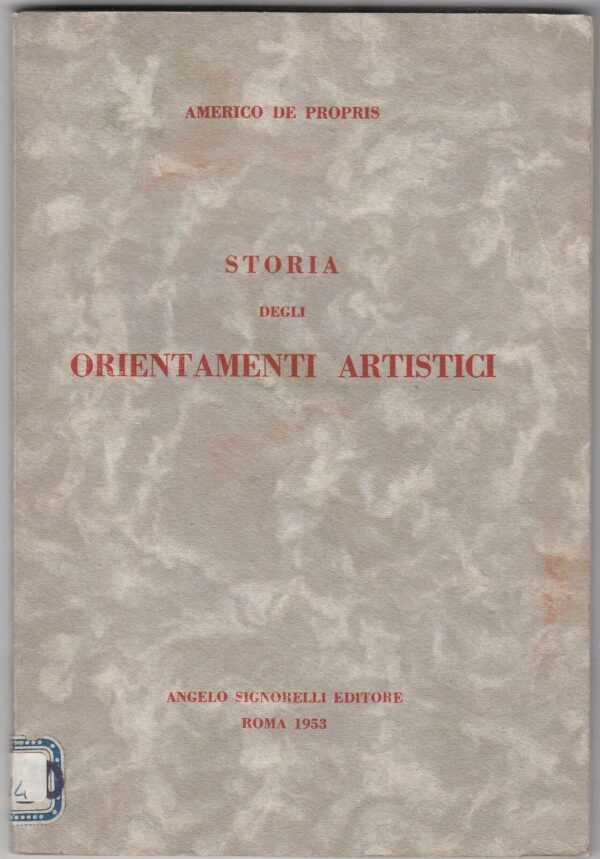STORIA-DEGLI-ORIENTAMENTI-ARTISTICI-di-Americo-De-Propris-1953-Signorelli-C01-111572426279