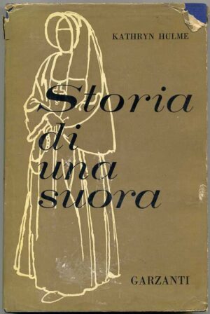 STORIA DI UNA SUORA di Kathryn Hulme ed. 1960 Garzanti