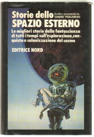 STORIE DELLO SPAZIO ESTERNO a cura di Sandro Pergameno 1° ed. Nord