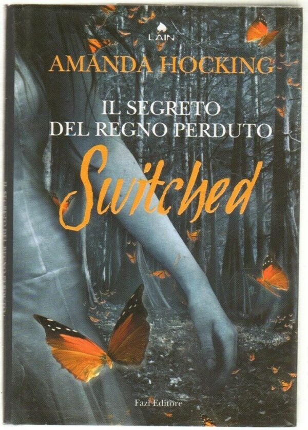 SWITCHED-IL-SEGRETO-DEL-REGNO-PERDUTO-di-Amanda-Hocking-ed-Fazi-113820489139