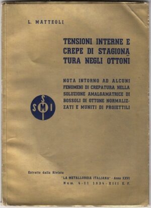 TENSIONI INTERNE E CREPE DI STAGIONATURA NEGLI OTTONI di Matteoli 1934