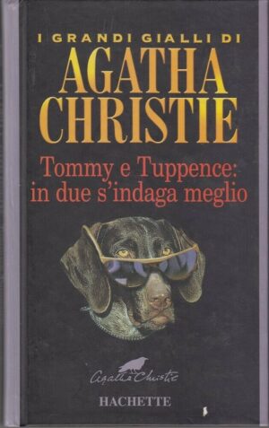 TOMMY E TUPPENCE: IN DUE S'INDAGA MEGLIO di Agatha Christie ed. Hachette