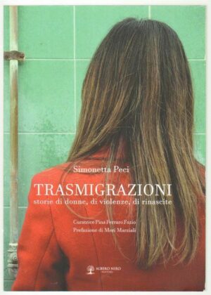 TRASMIGRAZIONI di Simonetta Peci ed. Albero Niro 2016