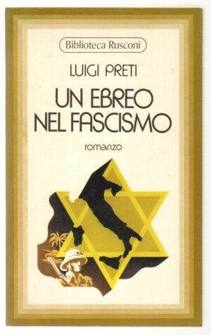 UN EBREO NEL FASCISMO di Luigi Preti ed. Rusconi 1974