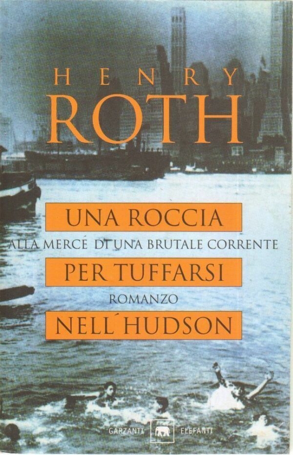 UNA-ROCCIA-PER-TUFFARSI-NELLHUDSON-di-Henry-Roth-ed-Garzanti-1999-112317537299