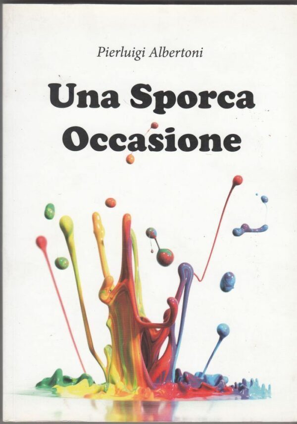 UNA-SPORCA-OCCASIONE-di-Pierluigi-Albertoni-ed-Youcanprint-2012-122358247339