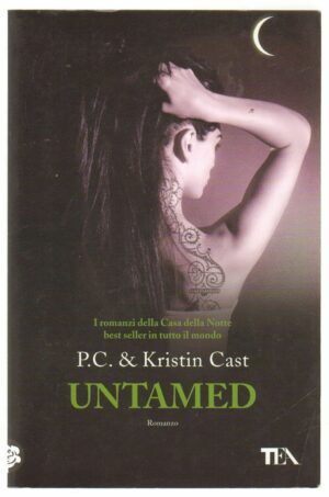 UNTAMED - La Casa della Notte vol. 4 di P. C. & Kristin Cast ed. TEA