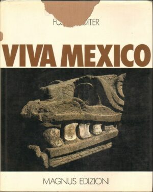 VIVA MEXICO di Fulvio Roiter ed. Magnus 1979