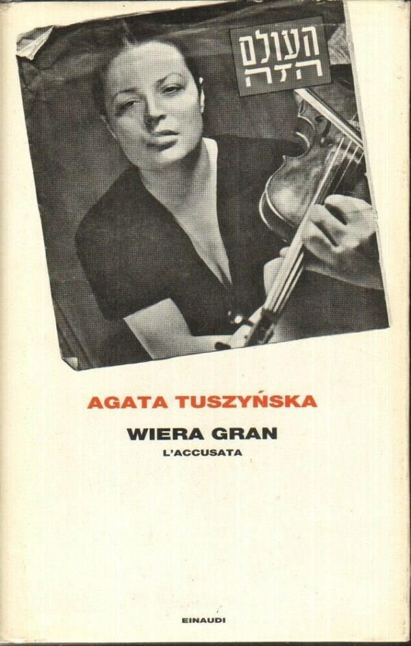 WIERA-GRAN-LACCUSATA-di-Agata-Tuszynska-ed-Einaudi-121953824419