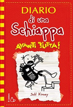 DIARIO DI UNA SCHIAPPA. AVANTI TUTTA! di Jeff Kinney ed Il Castoro 2017