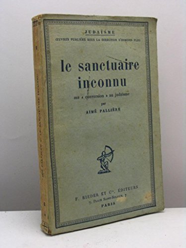 Le-sanctuaire-inconnu-ma-conversion-au-judaisme-par-Aim-Pallire-B00I1XFRBA